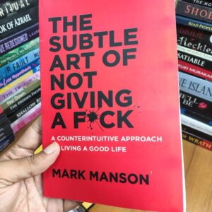 The Subtle Art of Not Giving a F*ck by Mark Manson